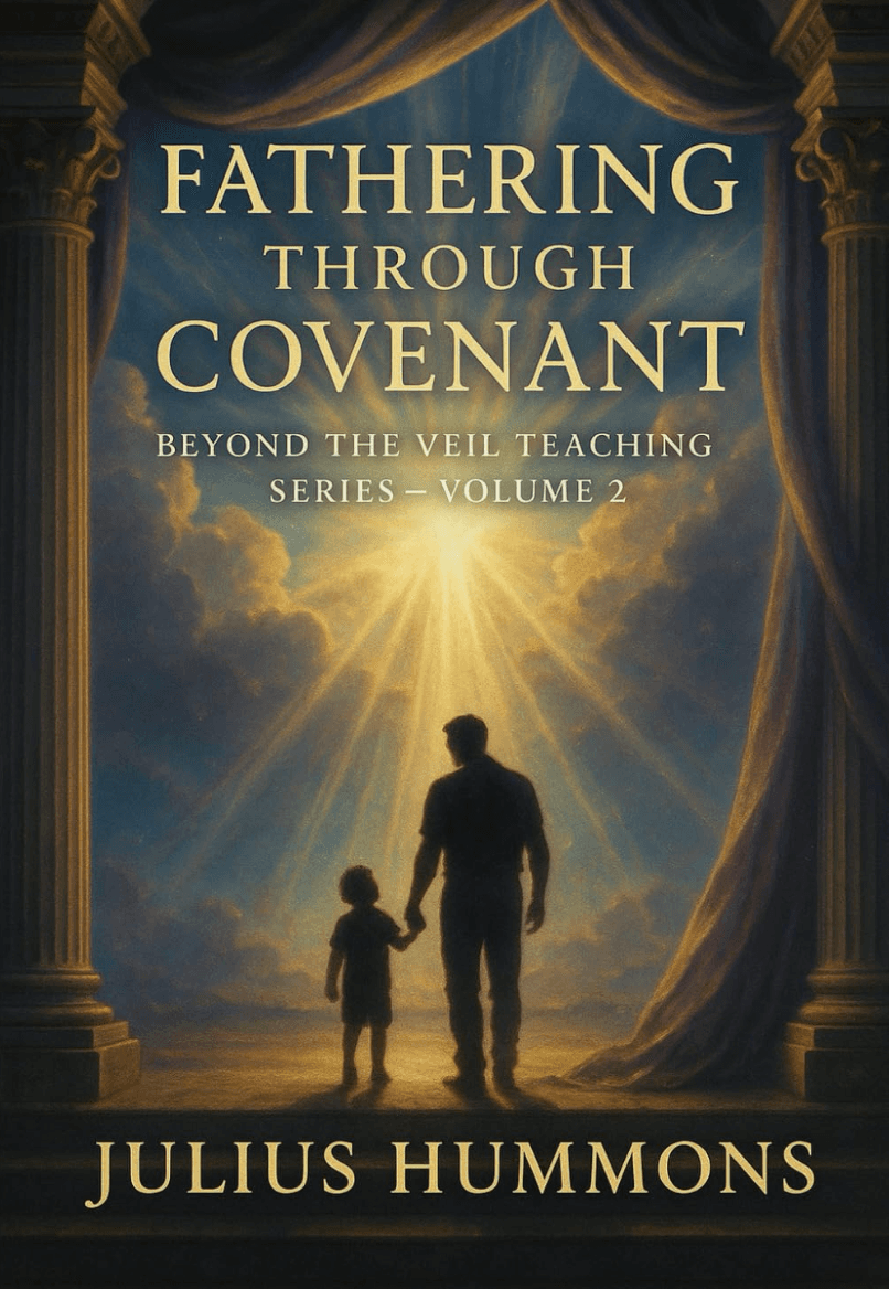 Fathering Through Covenant: Beyond the Veil Teaching Series - Volume Two book cover